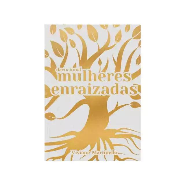 Livro Devocional Mulheres Enraizadas - Viviane Martinello - Livraria Zion
