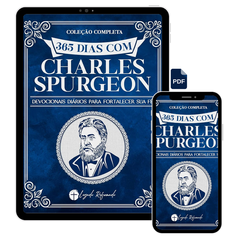 365 DIAS COM CHARLES SPURGEON - PREGUE COM SABEDORIA E FÉ