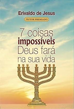 7 coisas impossíveis que Deus fará na sua vida