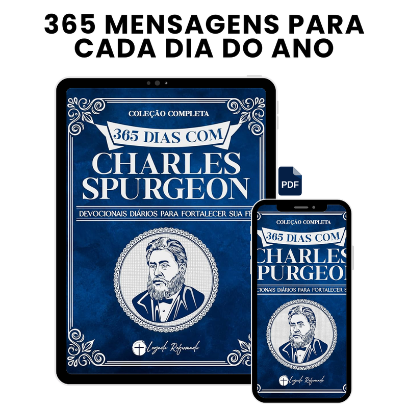 365 DIAS COM CHARLES SPURGEON - PREGUE COM SABEDORIA E FÉ